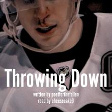 Image of someone in hockey gear with a bloody nose. Text reads: Throwing Down, written by poetforthefallen, read by cheesecake3